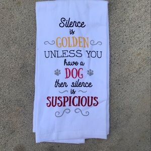 Silence is golden… Unless you have a dog Dish Towel
